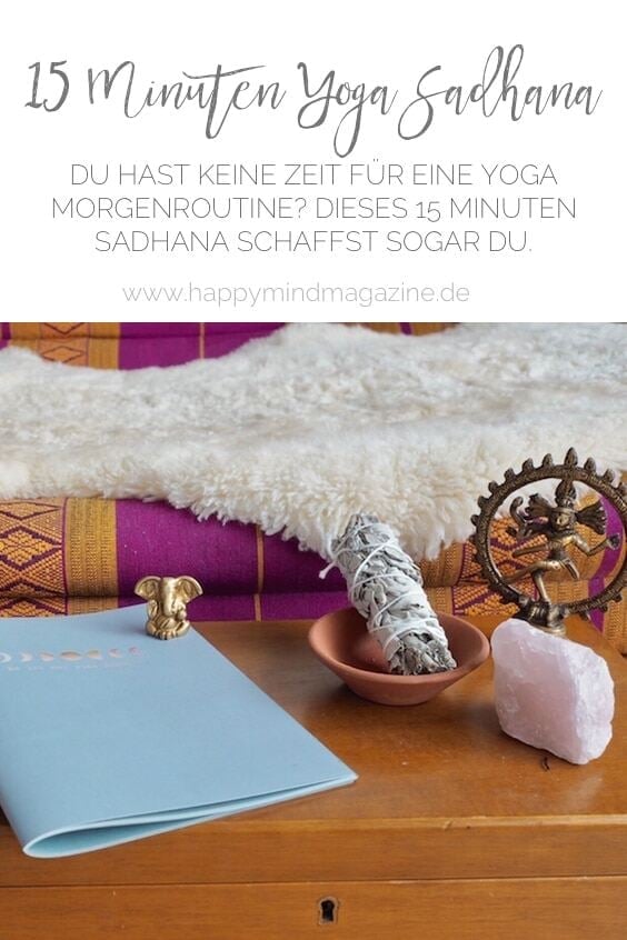 Sadhana ist die morgendliche Yoga Routine. Diese hier dauert nur 15 Minuten