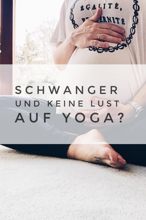 Reality Check: Die schwangere Yogini, die ich gern gewesen wäre