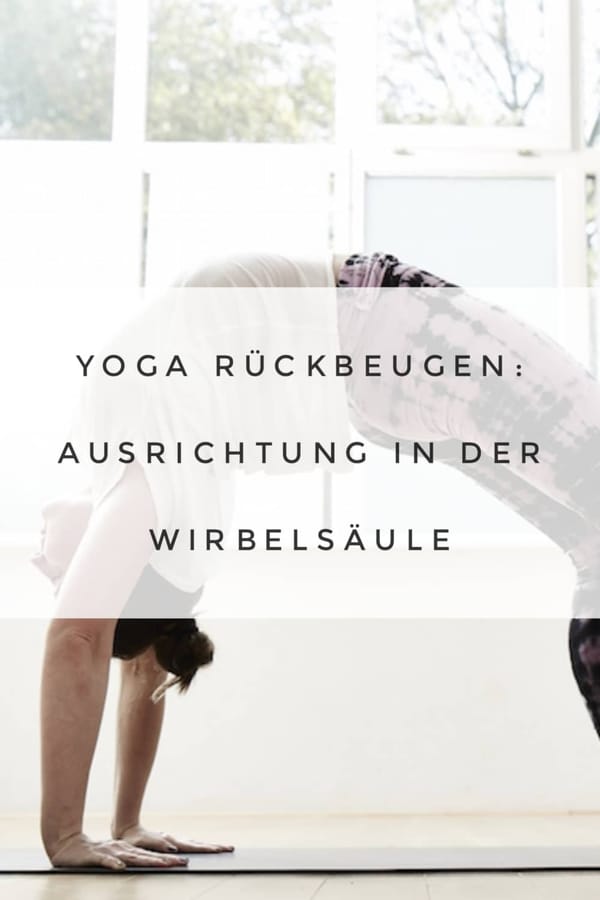Yoga Rückbeugen: Ausrichtung in der Wirbelsäule